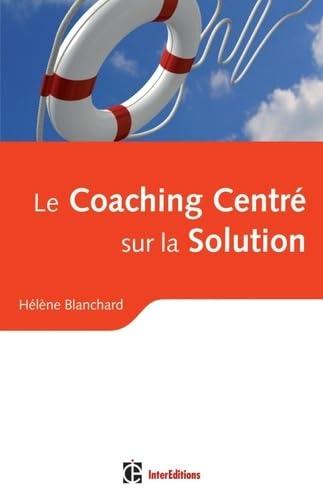 Couverture : Le Coaching Centré sur la Solution par Hélène Blanchard