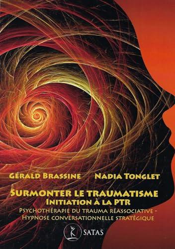 Couverture : Surmonter le traumatisme par Gérald Brassine, Nadia Tonglet