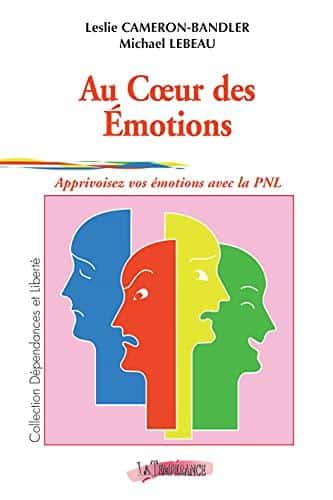 Couverture : Au Cœur des Émotions par Leslie Cameron-Bandler, Michael Lebeau