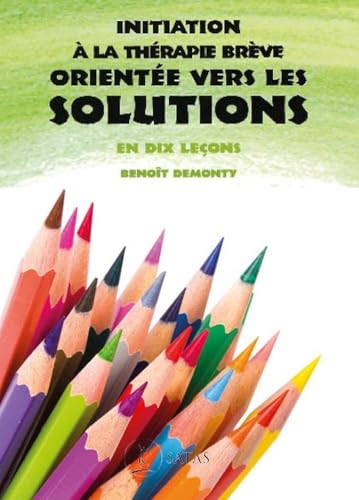 Couverture : Initiation à la thérapie brève orientée vers les solutions par Benoît Demonty