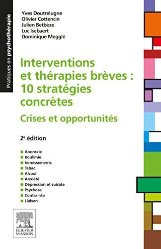 Couverture : Interventions et thérapies brèves : 10 stratégies concrètes par Yves Doutrelugne, Olivier Cottencin, Julien Betbèze, Luc Isebaert, Dominique Megglé