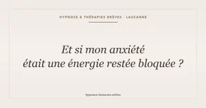 L'anxiété, une énergie bloquée