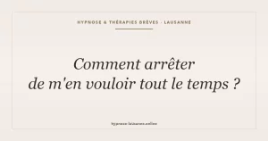 Arrêter de s'en vouloir