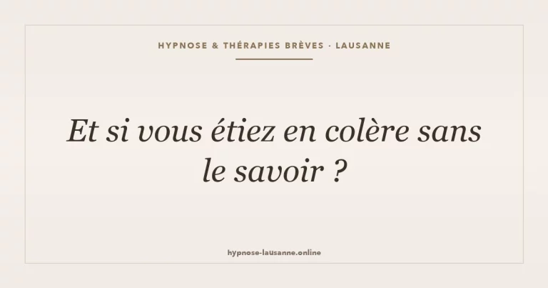 Colère refoulée — hypnose Lausanne