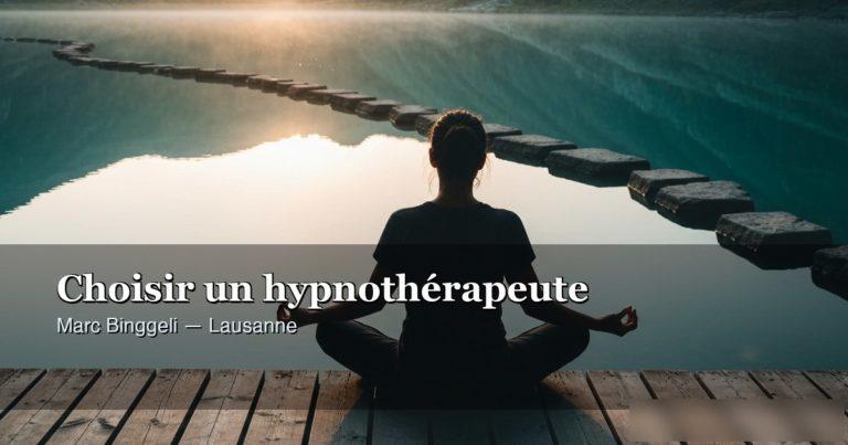 Comment choisir un hypnothérapeute à Lausanne : guide pratique — hypnose ericksonienne Lausanne
