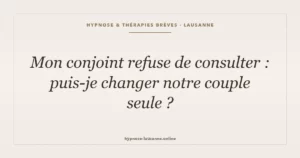 Mon conjoint refuse de consulter : puis-je changer notre couple seule ?