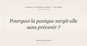 Pourquoi la panique surgit-elle sans prévenir ?