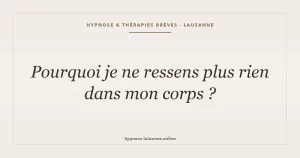 Pourquoi je ne ressens plus rien dans mon corps ?