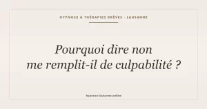 Pourquoi dire non me remplit-il de culpabilité ?