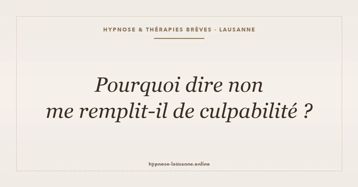 Pourquoi dire non me remplit-il de culpabilité ?