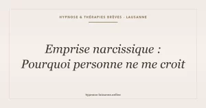 Emprise narcissique : pourquoi personne ne me croit