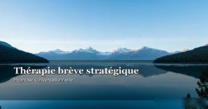Thérapie basée sur l'hypnose conversationnelle stratégique — hypnose ericksonienne Lausanne