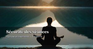 Se sentir en sécurité pendant vos séances d'hypnothérapie — hypnose ericksonienne Lausanne