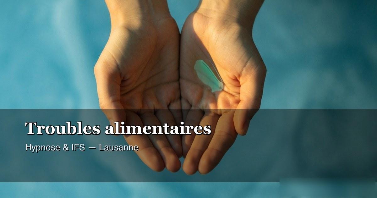 Hypnose et troubles alimentaires : Une approche efficace pour guérir — hypnose ericksonienne Lausanne