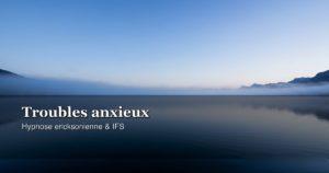 Hypnothérapie contre l'anxiété et les troubles anxieux — hypnose ericksonienne Lausanne
