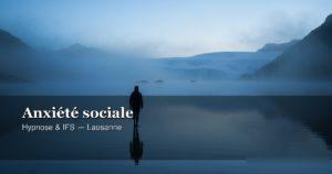 Hypnothérapie contre l'anxiété sociale — hypnose ericksonienne Lausanne