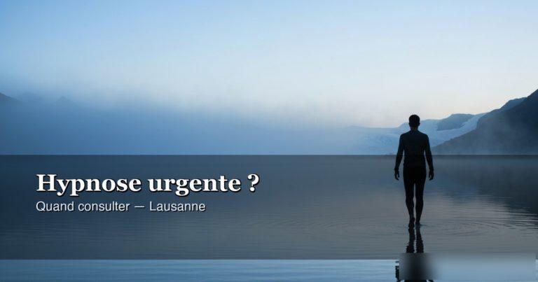 Hypnothérapie urgente : quand faire appel à un spécialiste — hypnose ericksonienne Lausanne