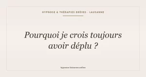 Pourquoi ai-je l'impression que personne ne m'apprécie vraiment ?