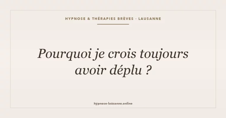 Pourquoi ai-je l'impression que personne ne m'apprécie vraiment ?