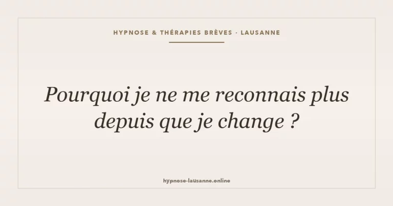 Pourquoi je ne me reconnais plus ?