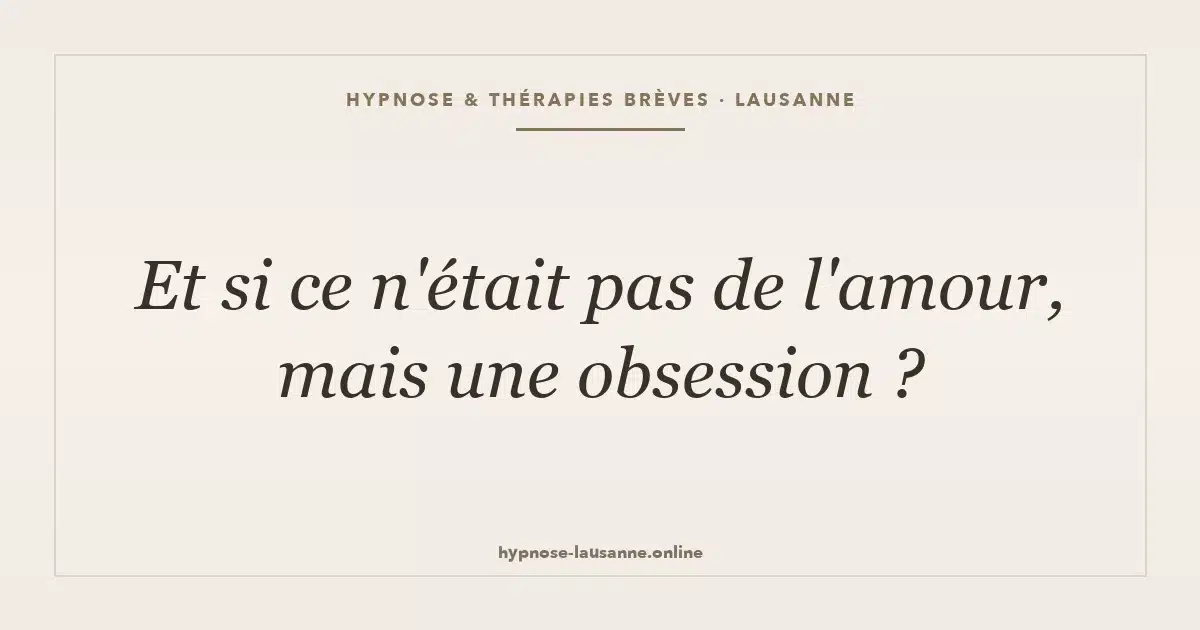 Limérence : sortir de l'obsession amoureuse