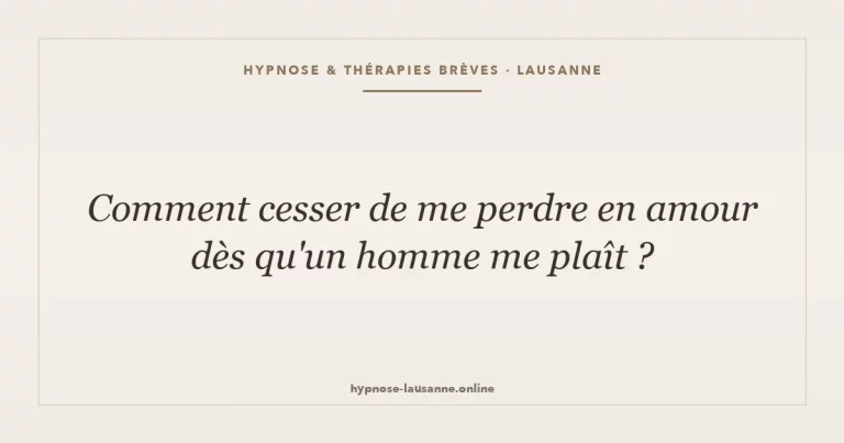 Comment cesser de me perdre en amour dès qu'un homme me plaît ?