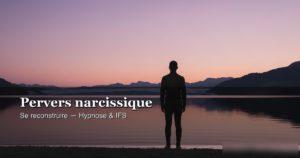 Narcissique et relation amoureuse : une fiction dramatique — hypnose ericksonienne Lausanne