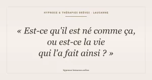 Est-ce qu’il est né comme ça, ou est-ce la vie qui l’a fait ainsi ?