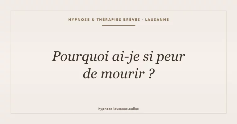 Pourquoi ai-je si peur de mourir ?
