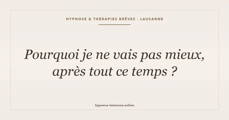 Pourquoi je ne vais pas mieux ?