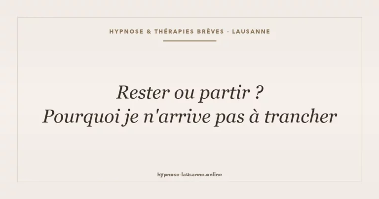 Rester ou partir ? Pourquoi je n'arrive pas à trancher