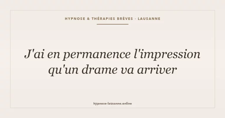 Pourquoi ce sentiment de catastrophe imminente ne me lâche pas ?
