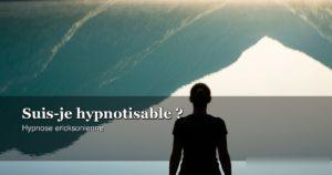 Sommes-nous tous hypnotisables ? — hypnose ericksonienne Lausanne
