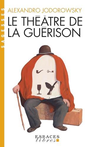 Couverture : Le Théâtre de la guérison par Alejandro Jodorowsky