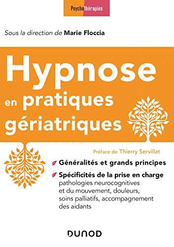 Couverture : Hypnose en pratiques gériatriques par Marie Floccia, F. Bidalon, L. Bujon, S. Lagouarde, F. Le Ru, V. Martin, J. Méliani, P. Sol
