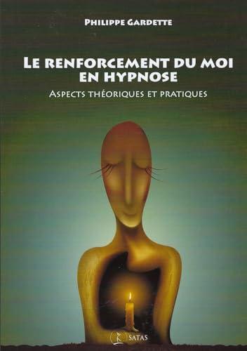 Couverture : Le renforcement du Moi en hypnose par Philippe Gardette