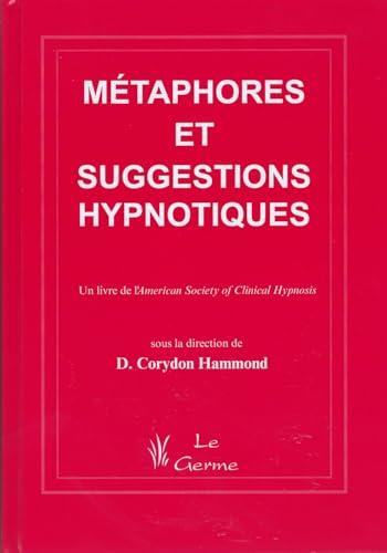 Couverture : Métaphores et suggestions hypnotiques par D. Corydon Hammond (dir.)