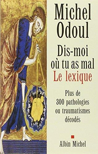 Couverture : Dis-moi où tu as mal : le Lexique par Michel Odoul