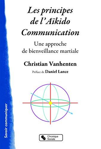 Couverture : Les principes de l'Aïkido Communication par Christian Vanhenten